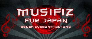 Musifiz für Japan - Benefizveranstaltung